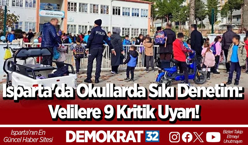 Isparta'da Okullarda Sıkı Denetim: Velilere 9 Kritik Uyarı!