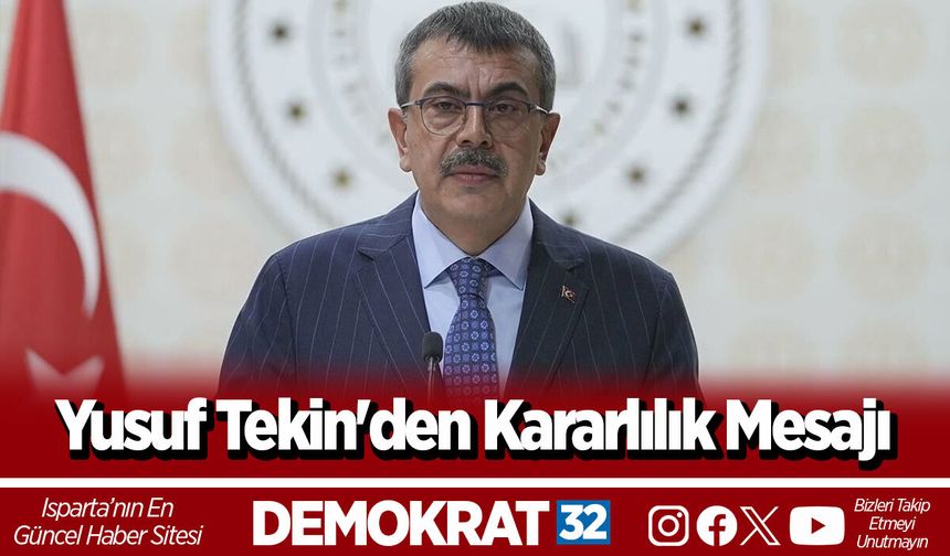Yusuf Tekin'den Kararlılık Mesajı
