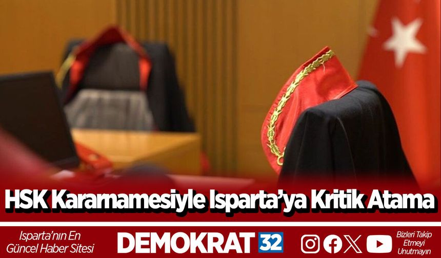 HSK Kararnamesiyle Isparta’ya Kritik Atama