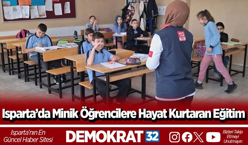 Isparta’da Minik Öğrencilere Hayat Kurtaran Eğitim