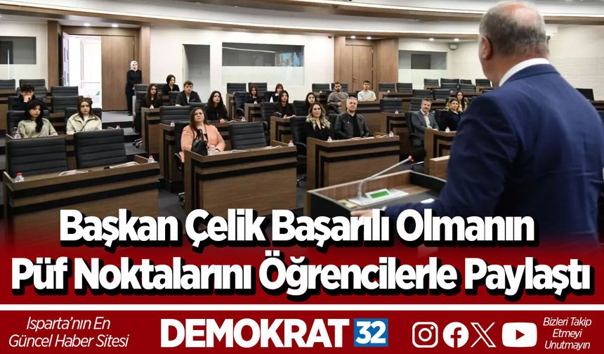 Başkan Çelik Başarılı Olmanın Püf Noktalarını Öğrencilerle Paylaştı
