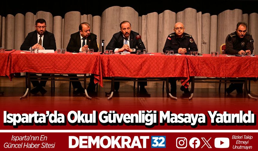 Isparta’da Okul Güvenliği Masaya Yatırıldı