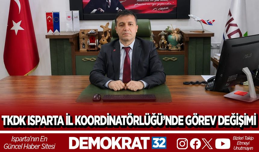 TKDK ISPARTA İL KOORDİNATÖRLÜĞÜ’NDE GÖREV DEĞİŞİMİ