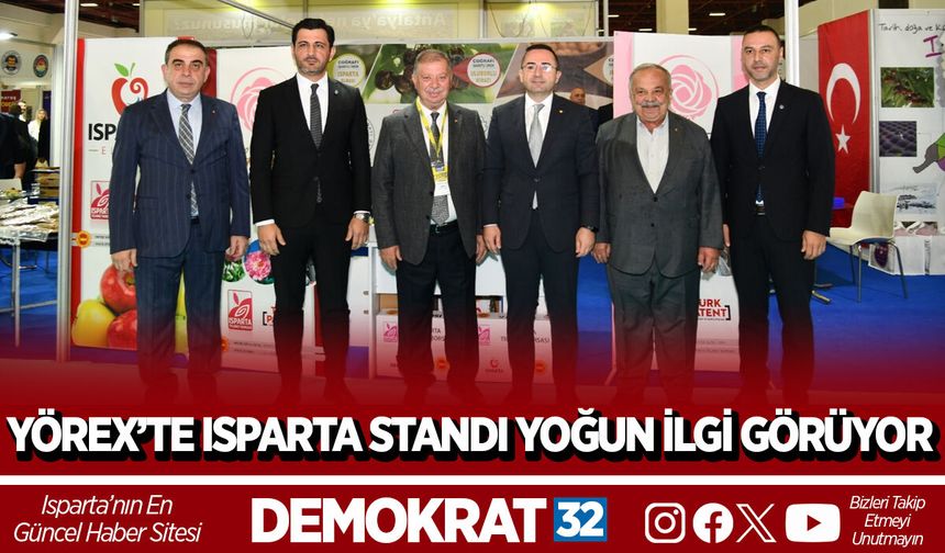 YÖREX’TE ISPARTA STANDI YOĞUN İLGİ GÖRÜYOR