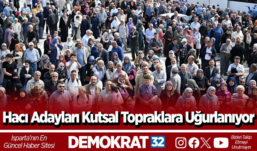 Hacı Adayları Kutsal Topraklara Uğurlanıyor
