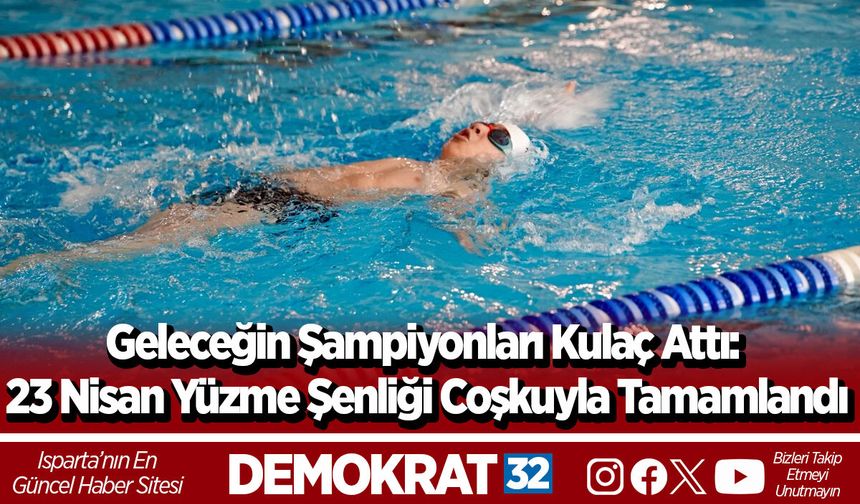 Geleceğin Şampiyonları Kulaç Attı: 23 Nisan Yüzme Şenliği Coşkuyla Tamamlandı