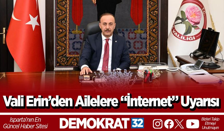 Vali Erin’den Ailelere “İnternet” Uyarısı