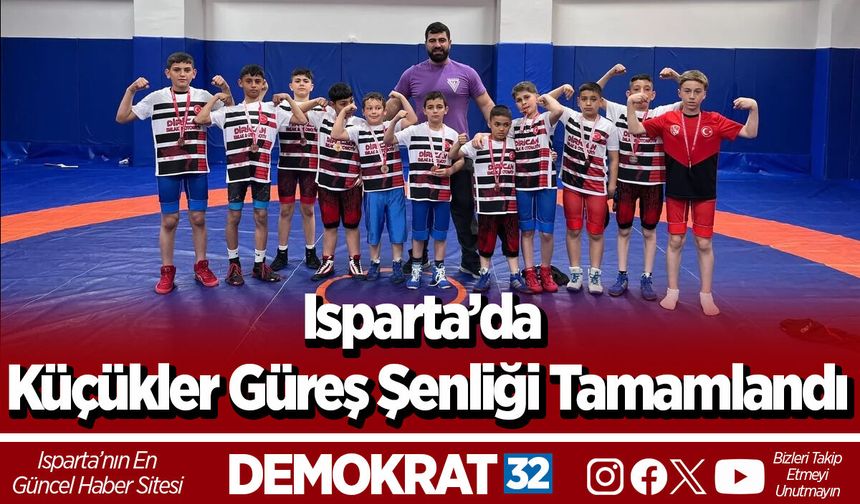 Isparta’da Küçükler Güreş Şenliği Tamamlandı