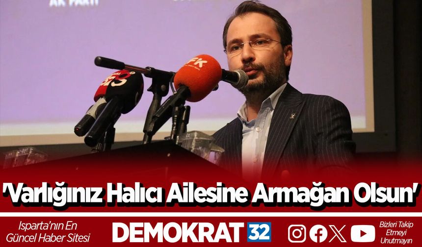 'Varlığınız Halıcı ailesine armağan olsun'