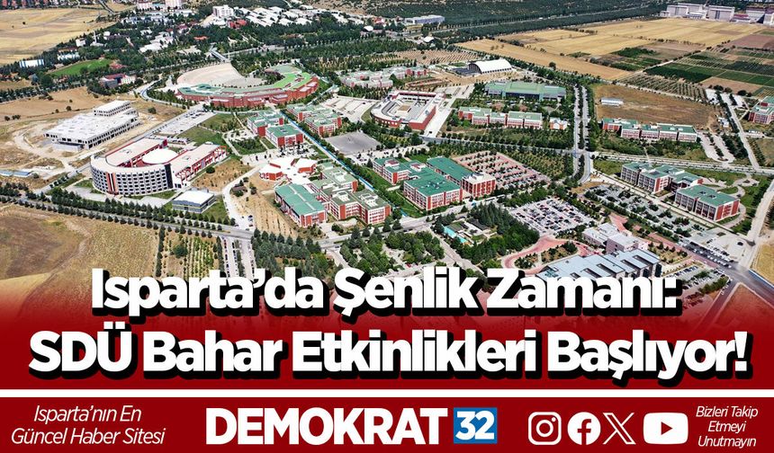 Isparta’da Şenlik Zamanı: SDÜ Bahar Etkinlikleri Başlıyor!