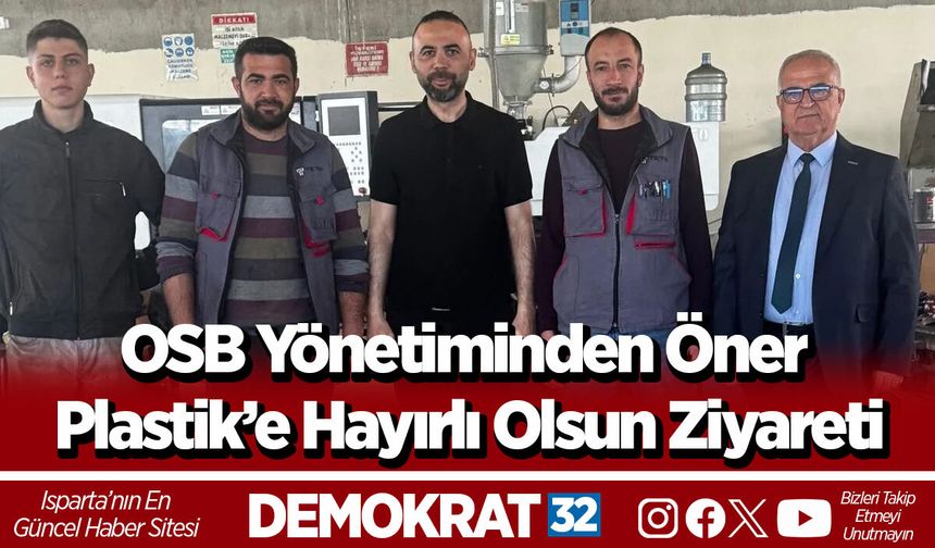 OSB Yönetiminden Öner Plastik’e Hayırlı Olsun Ziyareti
