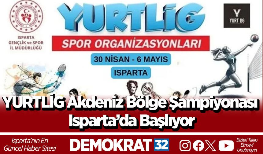 YURTLİG Akdeniz Bölge Şampiyonası Isparta’da Başlıyor