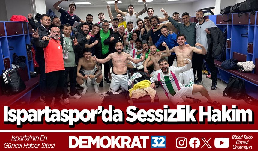Ispartaspor’da Sessizlik Hakim