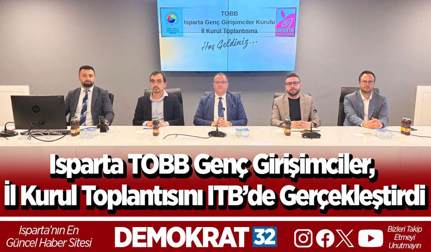 Isparta TOBB Genç Girişimciler, İl Kurul Toplantısını ITB’de Gerçekleştirdi