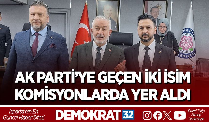 İYİ PARTİ’DEN AK PARTİ’YE GEÇEN İKİ İSİM KOMİSYONLARDA YER ALDI