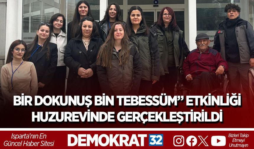 BİR DOKUNUŞ BİN TEBESSÜM” ETKİNLİĞİ HUZUREVİNDE GERÇEKLEŞTİRİLDİ