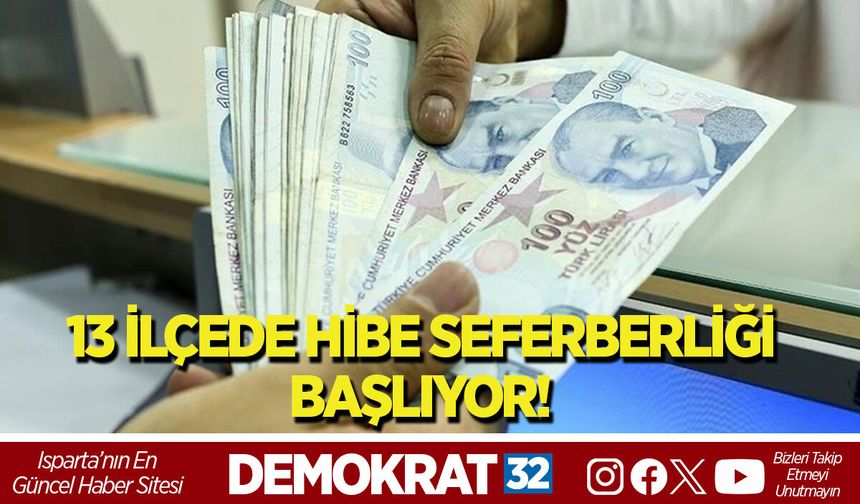 13 İLÇEDE HİBE SEFERBERLİĞİ BAŞLIYOR!