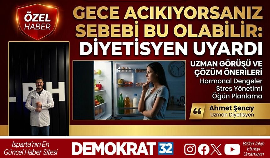 Gece Acıkıyorsanız Sebebi Bu Olabilir: Diyetisyen Ahmet Şenay Uyardı