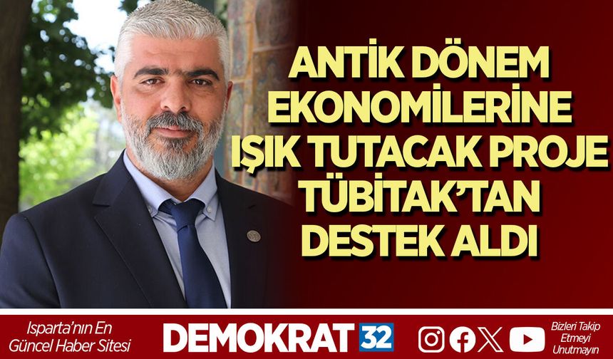 ANTİK DÖNEM EKONOMİLERİNE IŞIK TUTACAK PROJE TÜBİTAK’TAN DESTEK ALDI