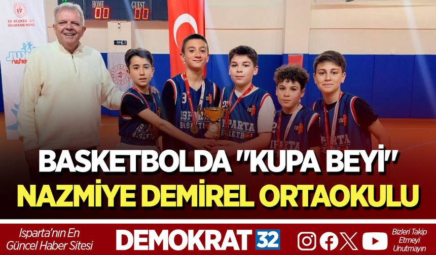 BASKETBOLDA "KUPA BEYİ" NAZMİYE DEMİREL ORTAOKULU