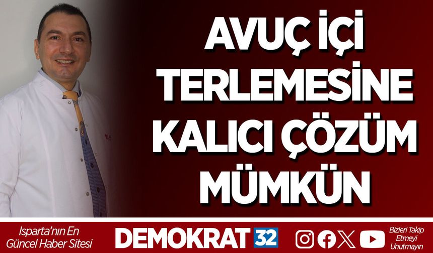 AVUÇ İÇİ TERLEMESİNE KALICI ÇÖZÜM MÜMKÜN