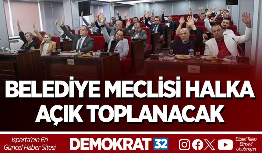 BELEDİYE MECLİSİ HALKA AÇIK TOPLANACAK
