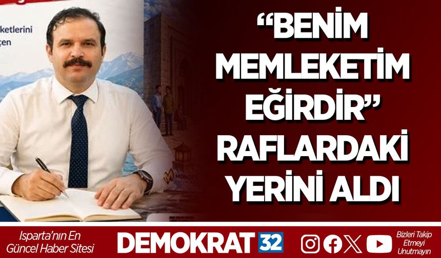 “BENİM MEMLEKETİM EĞİRDİR” RAFLARDAKİ YERİNİ ALDI