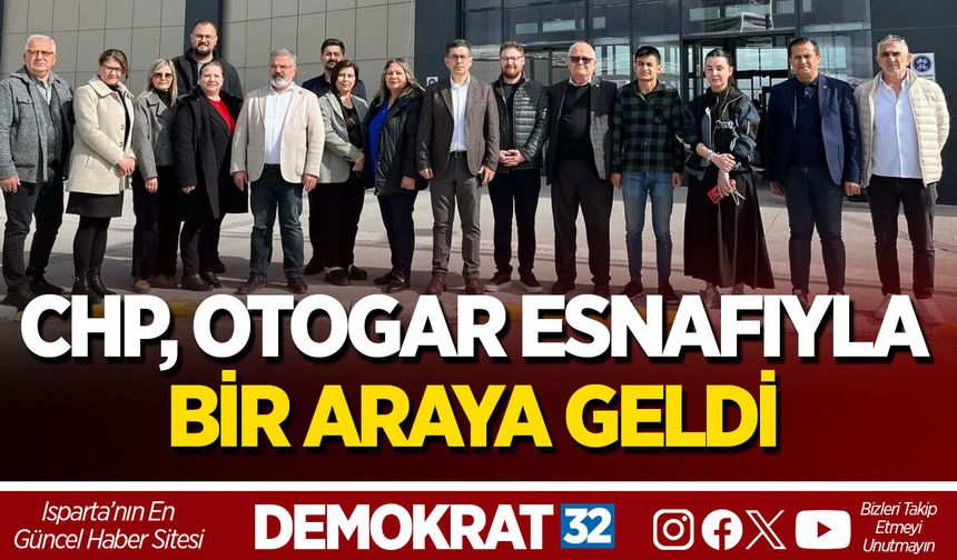 CHP, OTOGAR ESNAFIYLA BİR ARAYA GELDİ