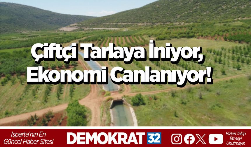 Çiftçi Tarlaya İniyor,  Ekonomi Canlanıyor!