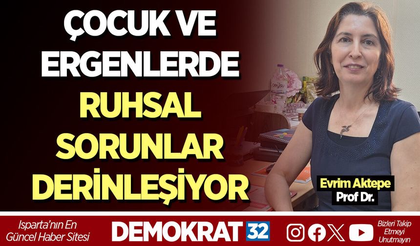 ÇOCUK VE ERGENLERDE RUHSAL SORUNLAR DERİNLEŞİYOR
