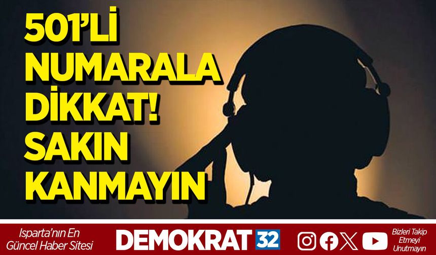501'Lİ NUMARALARA DİKKAT! SAKIN KANMAYIN