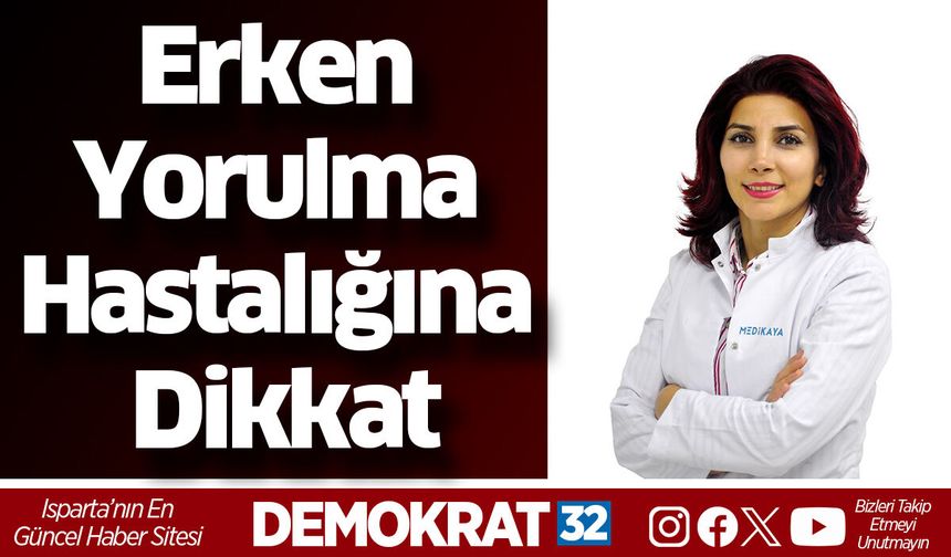 Erken Yorulma Hastalığına Dikkat