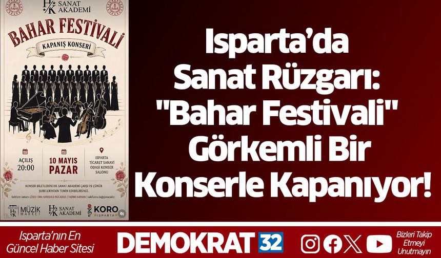 Isparta’da Sanat Rüzgarı: "Bahar Festivali" Görkemli Bir Konserle Kapanıyor!