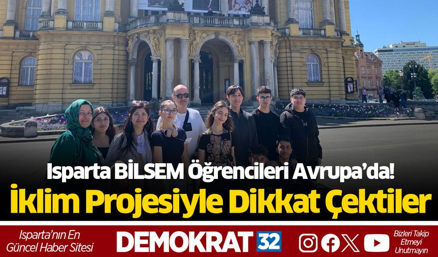 Isparta BİLSEM Öğrencileri Avrupa’da! İklim Projesiyle Dikkat Çektiler