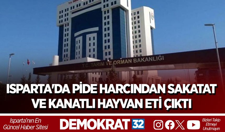 Isparta'da Pide Harcından Sakatat ve Kanatlı Hayvan Eti Çıktı