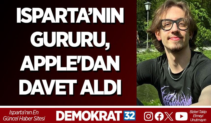 ISPARTA’NIN GURURU, APPLE'DAN DAVET ALDI