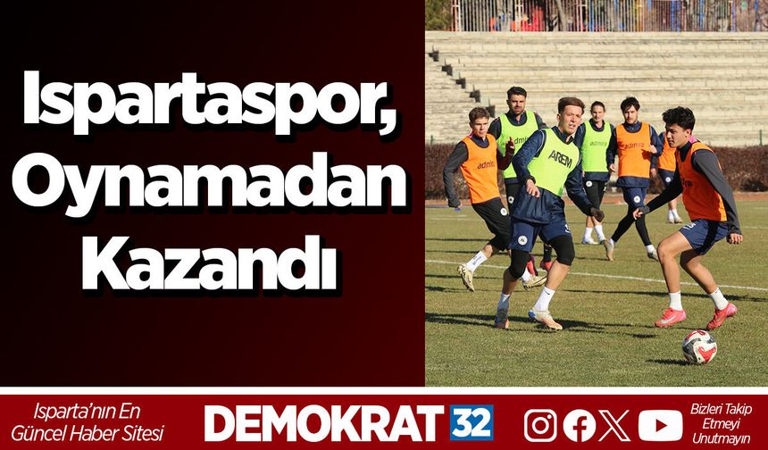 Ispartaspor, Oynamadan Kazandı