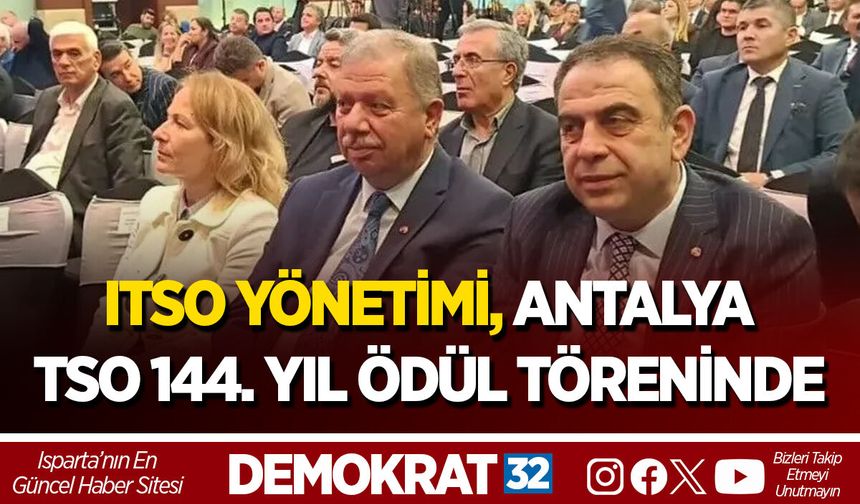 ITSO YÖNETİMİ, ANTALYA TSO 144. YIL ÖDÜL TÖRENİNDE