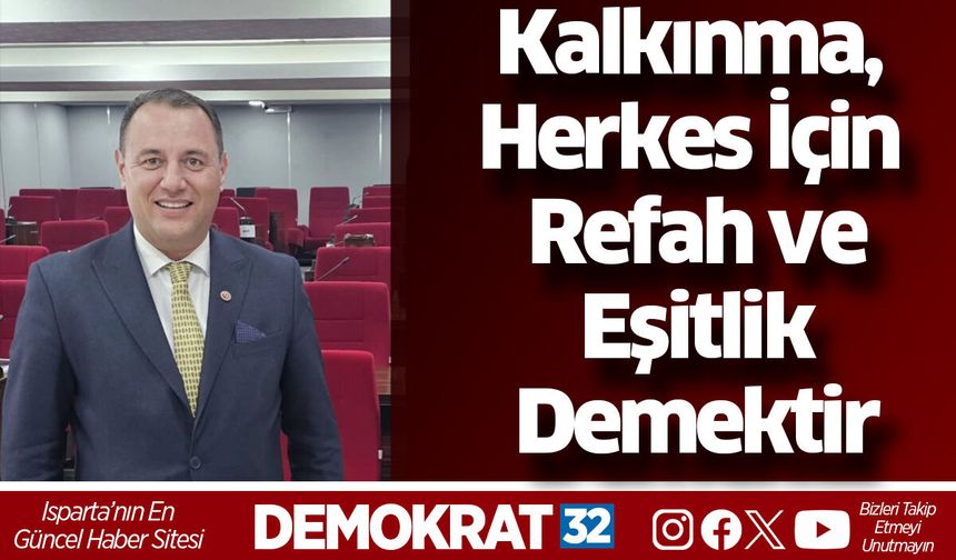 Kalkınma, Herkes İçin Refah ve Eşitlik Demektir