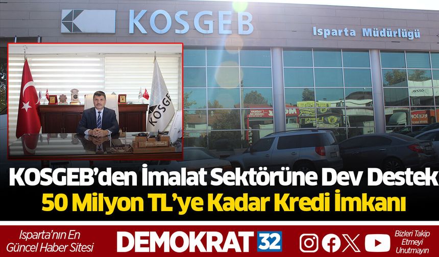KOSGEB’den İmalat Sektörüne Dev Destek: 50 Milyon TL’ye Kadar Kredi İmkanı