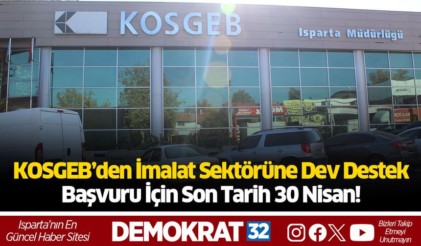 KOSGEB’den İmalat Sektörüne Dev Destek