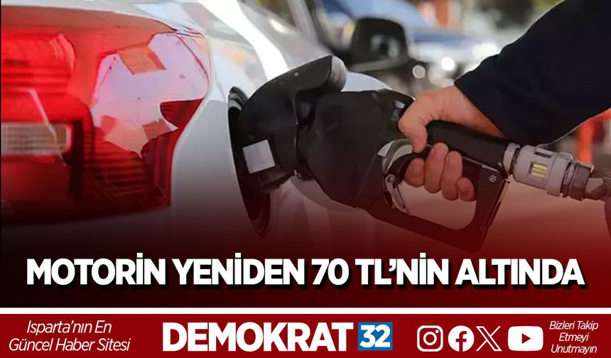 MOTORİN YENİDEN 70 TL’NİN ALTINDA