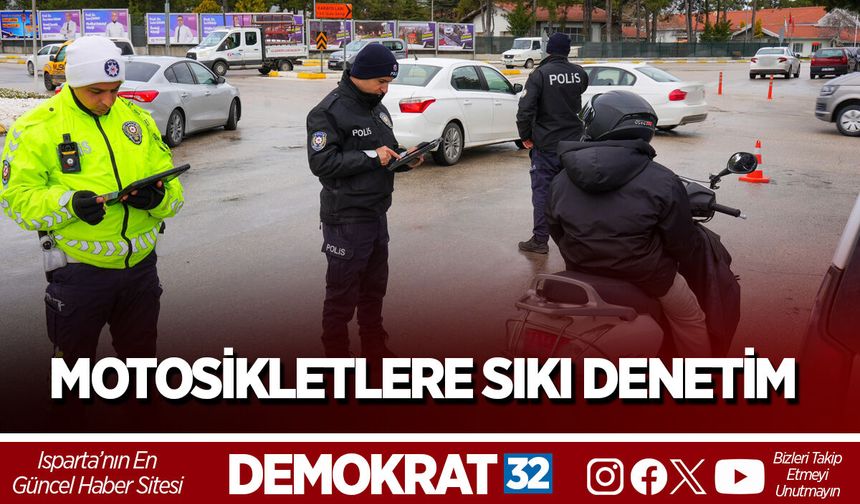 MOTOSİKLETLERE SIKI DENETİM