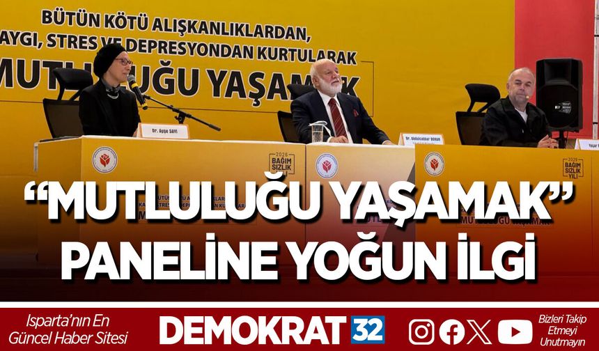“MUTLULUĞU YAŞAMAK” PANELİNE YOĞUN İLGİ