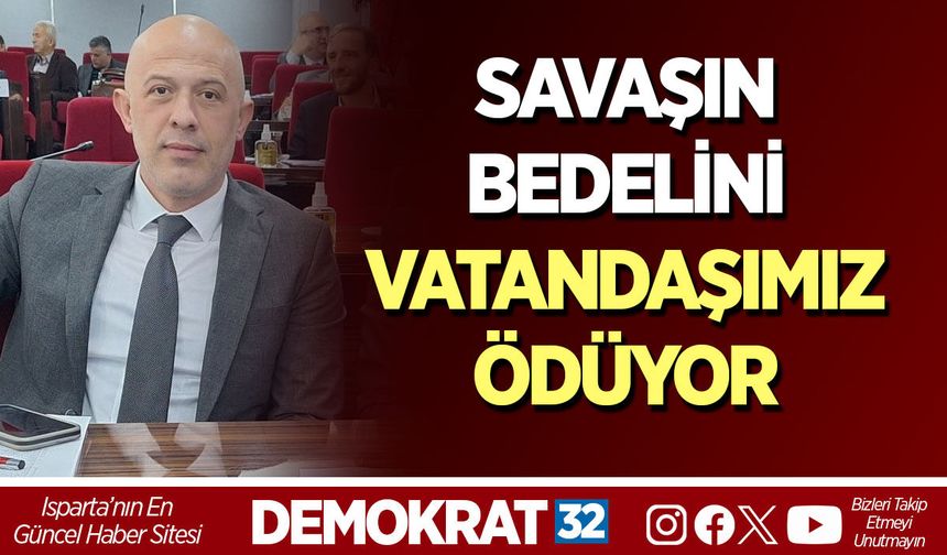SAVAŞIN BEDELİNİ VATANDAŞIMIZ ÖDÜYOR