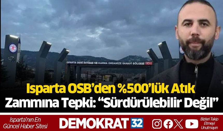Isparta OSB’den %500’lük Atık Zammına Tepki: “Sürdürülebilir Değil”
