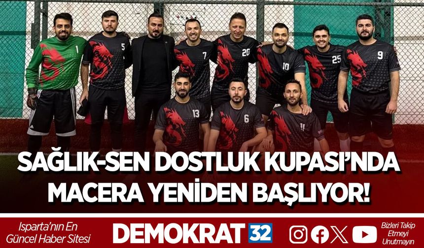 SAĞLIK-SEN DOSTLUK KUPASI’NDA MACERA YENİDEN BAŞLIYOR!