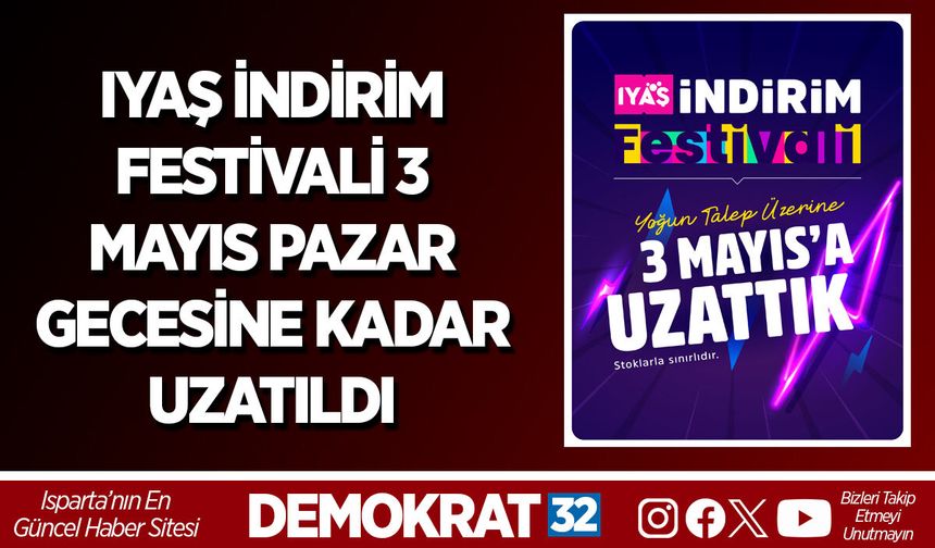 IYAŞ İNDİRİM FESTİVALİ 3 MAYIS PAZAR GECESİNE KADAR UZATILDI