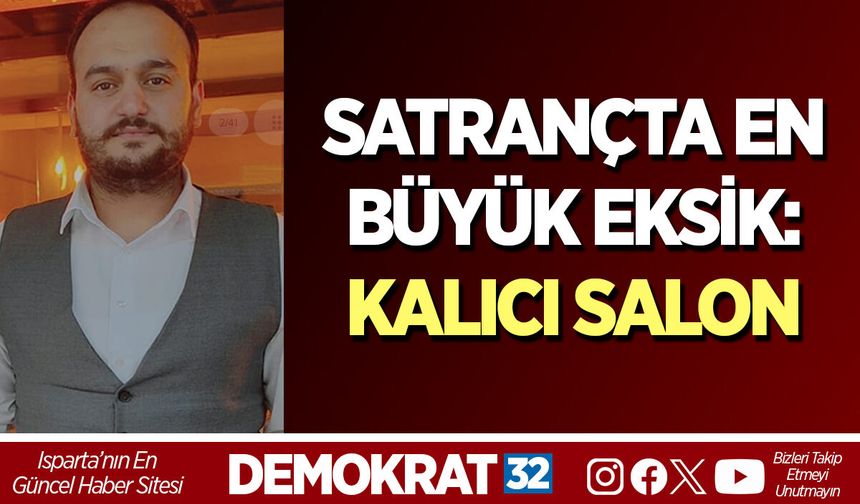 SATRANÇTA EN BÜYÜK EKSİK: KALICI SALON