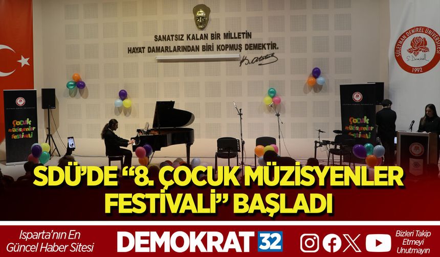 SDÜ’de “8. Çocuk Müzisyenler Festivali” Başladı
